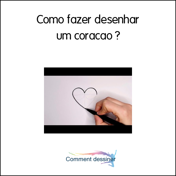 Como fazer desenhar um coração